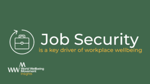 Job Security is a key driver of workplace wellbeing